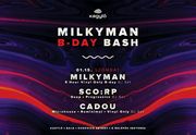 milKyman B-DAY Bash / w. Sco:rp & Cadou